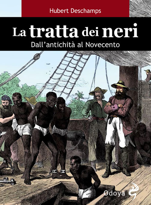 La tratta dei neri. Dall'antichità al Novecento