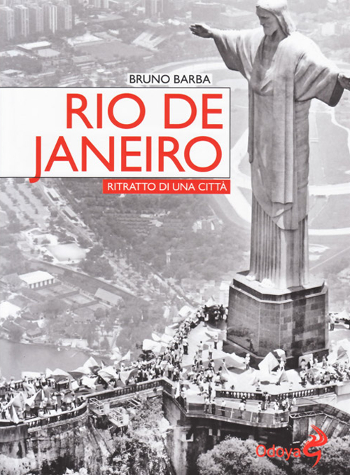 Rio de Janeiro. Ritratto di una citt&agrave;