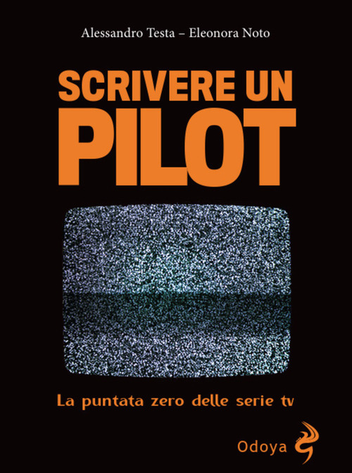 Scrivere un pilot. La puntata zero delle serie tv