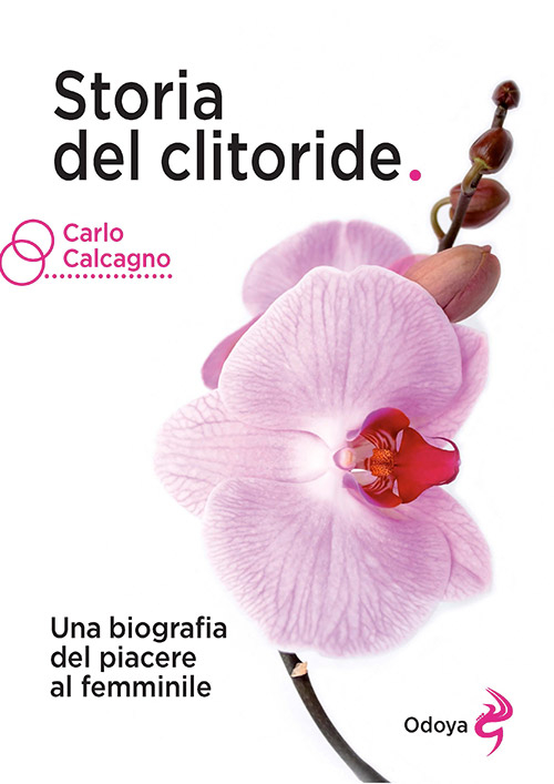 Storia del clitoride. Una biografia del piacere al femminile