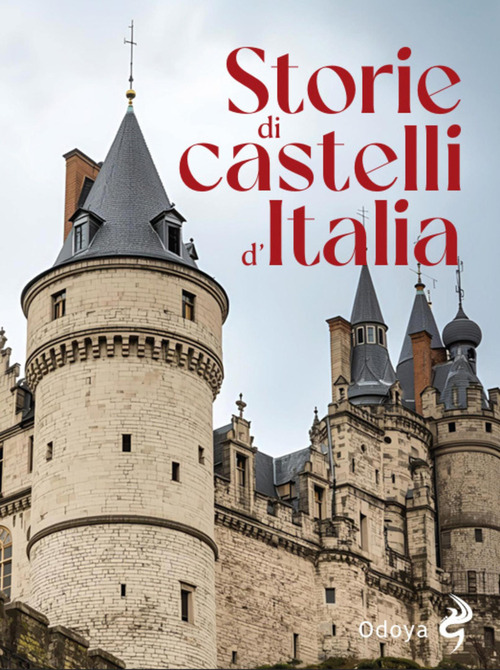 Storie di castelli d'Italia
