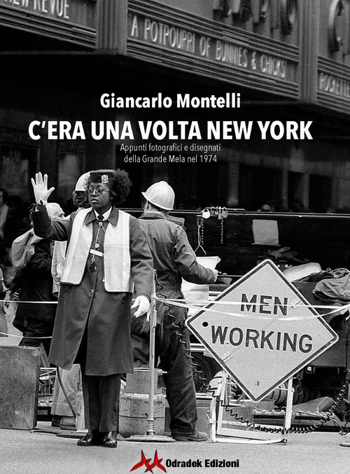 C'era una volta New York. Appunti fotografici e disegnati della Grande Mela nel 1974