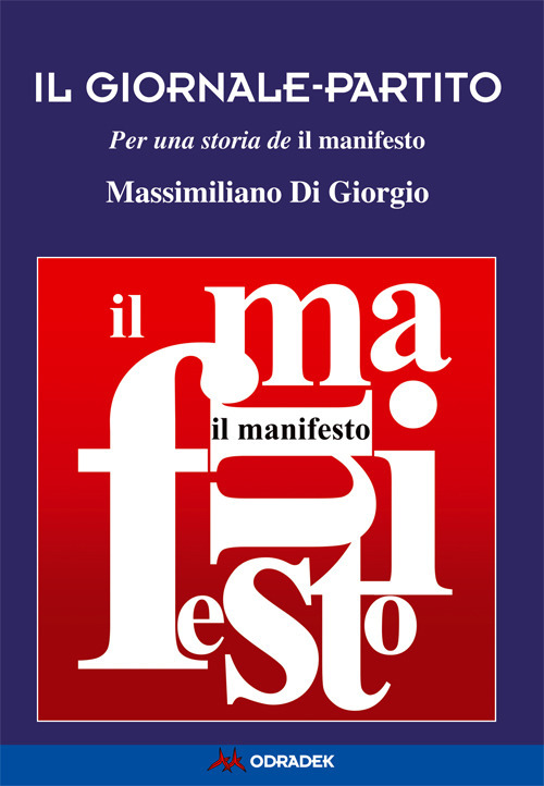 Il giornale-partito. Per una storia de &laquo;il manifesto&raquo;