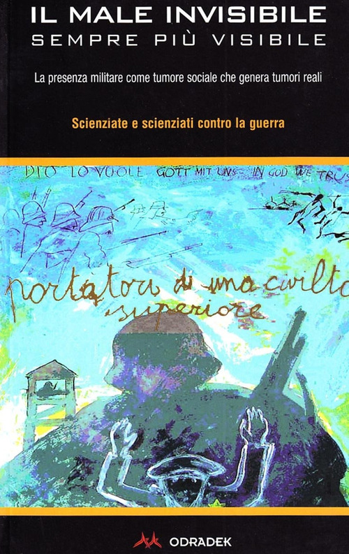 Il male invisibile sempre pi&ugrave; visibile. La presenza militare come tumore sociale che genera tumori reali