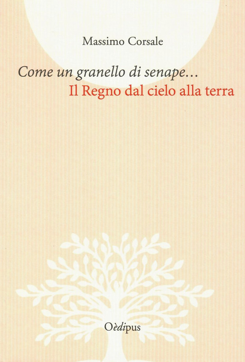 Come un granello di senape.... Il Regno dal cielo alla terra