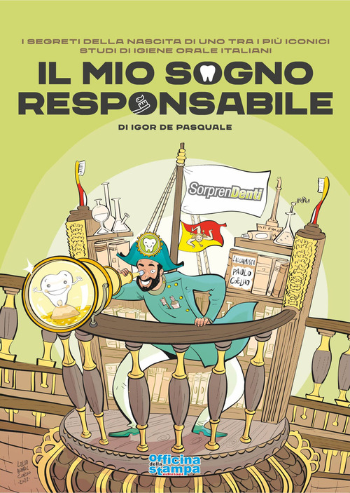 Il mio sogno responsabile. I segreti della nascita di uno tra i pi&ugrave; iconici studi di igiene orale