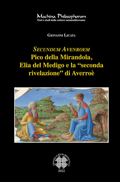 Secundum Avenroem Pico della Mirandola, Elia del Medigo e la &laquo;seconda rivelazione&raquo; di Averro&egrave;