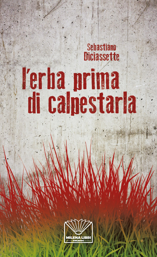 L'erba prima di calpestarla