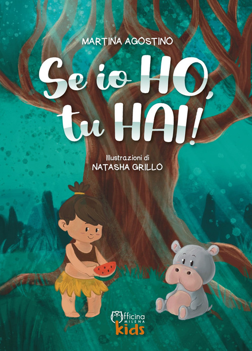 Se io ho, tu hai!