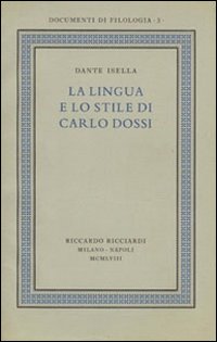 La lingua e lo stile di Carlo Dossi del volume Ricciardi, «Documenti di filologia», 3, 1958