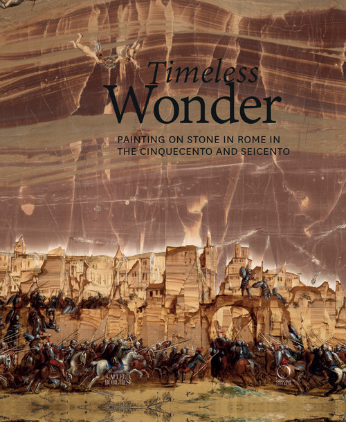 Timeless wonder. Painting on stone in Rome in the Cinquecento and Seicento