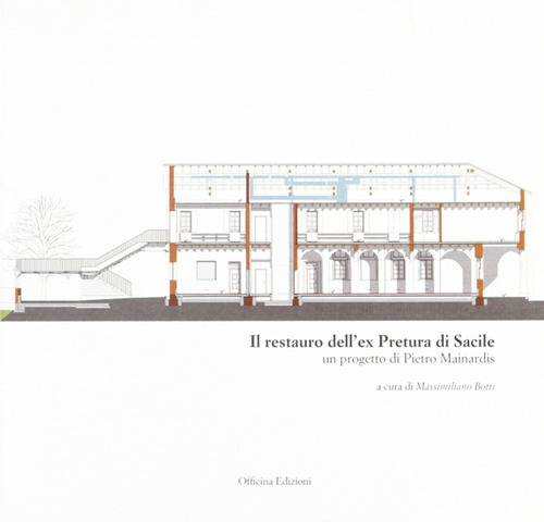 Il restauro dell'ex pretura di Sacile. Un progetto di Pietro Mainardis