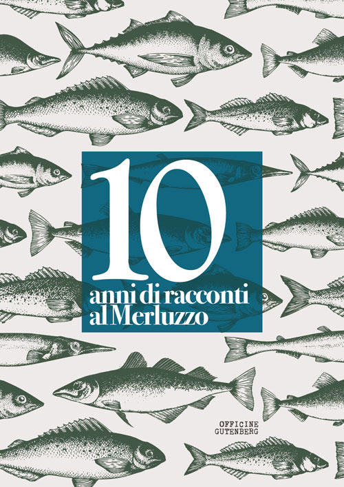 10 anni di racconti al Merluzzo