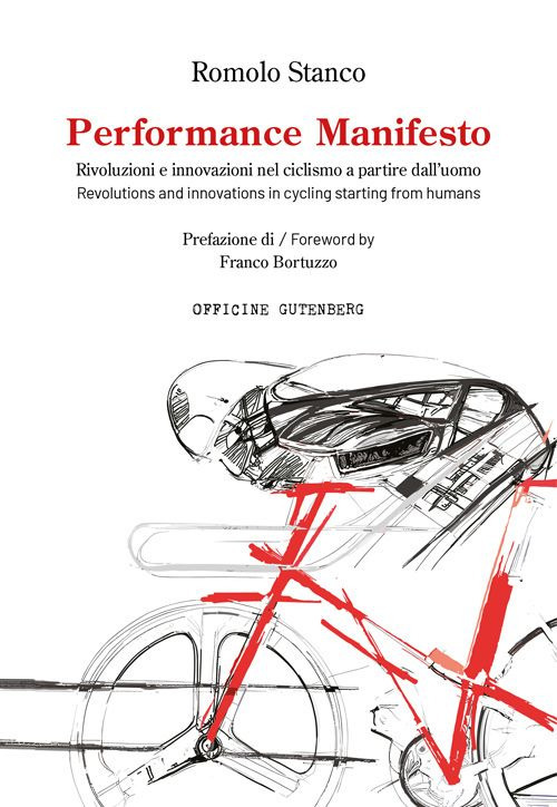 Performance manifesto. Rivoluzioni e innovazioni nel ciclismo a partire dall'uomo. Ediz. italiana e inglese