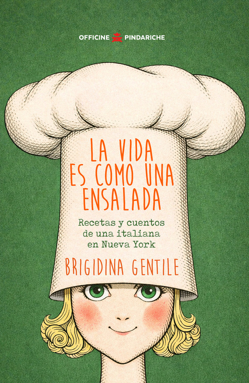 La vida es como una ensalada. Recetas y cuentos de una italiana en Nueva York