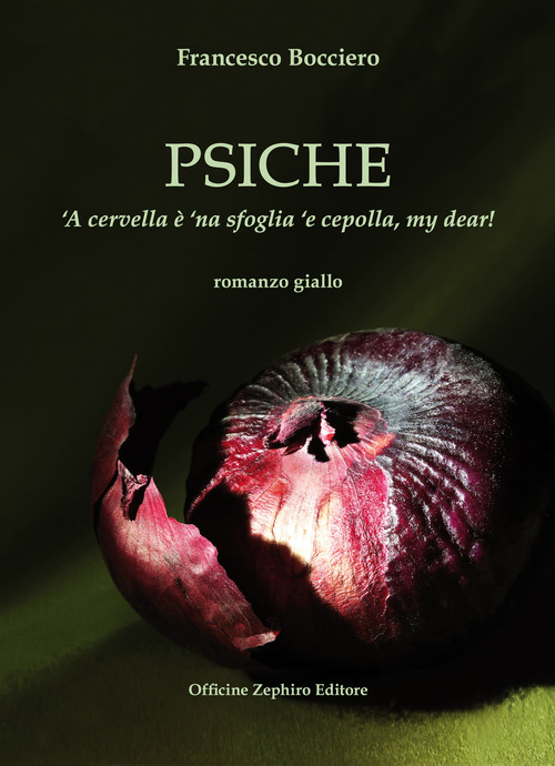 Psiche. 'A cervella è 'na sfoglia 'e cepolla, my dear!