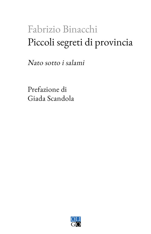 Piccoli segreti di provincia. Nato sotto i salami