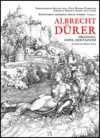 Albrecht Dürer. Originali, copie e derivazioni