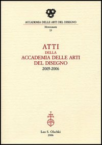 Atti della Accademia delle arti del disegno (2005-2006)