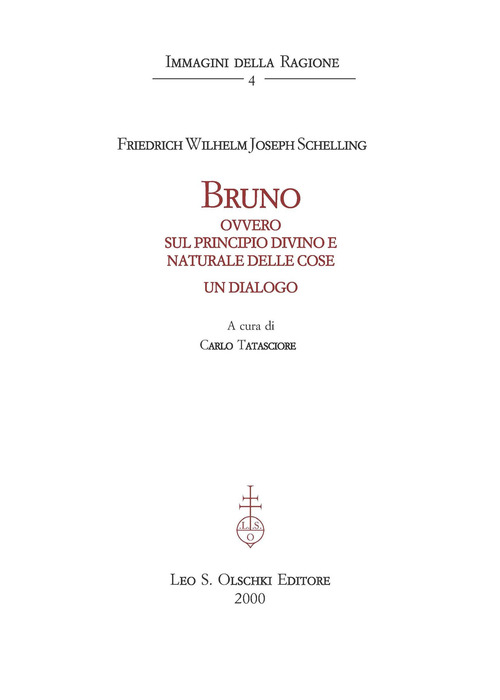 Bruno. Ovvero sul principio divino e naturale delle cose. Un dialogo