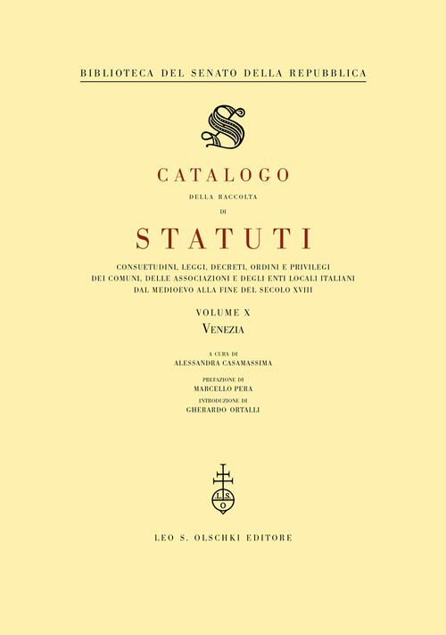 Catalogo della raccolta di statuti, consuetudini, leggi, decreti, ordini e privilegi dei comuni, delle associazioni e degli enti locali italiani dal Medioevo...