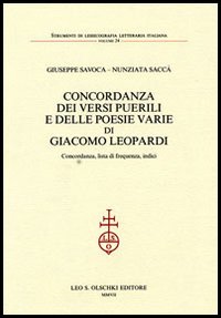 Concordanza dei &laquo;Versi puerili&raquo; e delle poesie varie di Giacomo Leopardi. Concordanza, lista di frequenza, indici