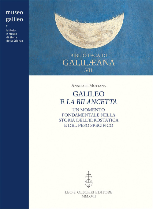 Galileo e la bilancetta. Un momento fondamentale nella storia dell'idrostatica e del peso specifico