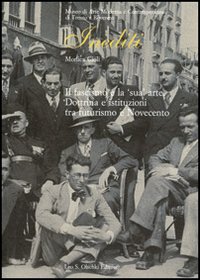 Il fascismo e la &laquo;sua&raquo; arte. Dottrina e istituzioni tra futurismo e Novecento