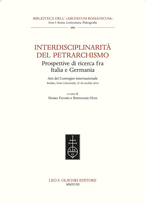 Interdisciplinarit&agrave; del Petrarchismo. Prospettive di ricerca fra Italia e Germania. Atti del Convegno internazionale (Berlino, 27-28 ottobre 2016)