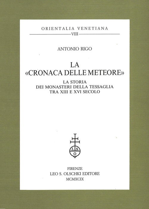 La &laquo;Cronaca delle Meteore&raquo;. La storia dei monasteri della Tessaglia tra XIII e XVI secolo