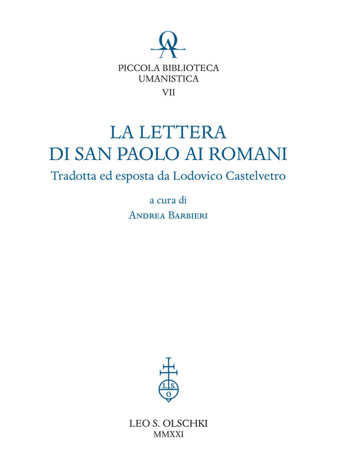 La lettera di San Paolo ai romani. Tradotta ed esposta da Lodovico Castelvetro