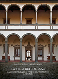 La Villa dei Collazzi. L'architettura del tardo Rinascimento a Firenze