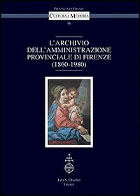 L'archivio dell'amministrazione provinciale di Firenze (1860-1980)