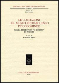 Le collezioni del museo petrarchesco piccolomineo nella biblioteca civica &laquo;Attilio Hortis&raquo; di Trieste