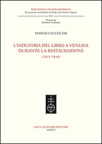L'industria del libro a Venezia durante la Restaurazione (1815-1848)