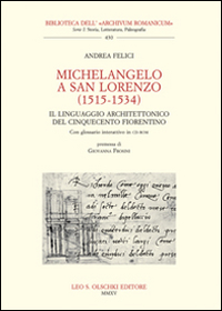 Michelangelo a San Lorenzo (1515-1534). Il linguaggio architettonico del Cinquecento fiorentino. Glossario