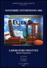 Novembre Stenseniano 2006. Etica. Valori e principi in una societ&agrave; pluralistica e multireligiosa. Laboratori didattici, ipotesi di percorso