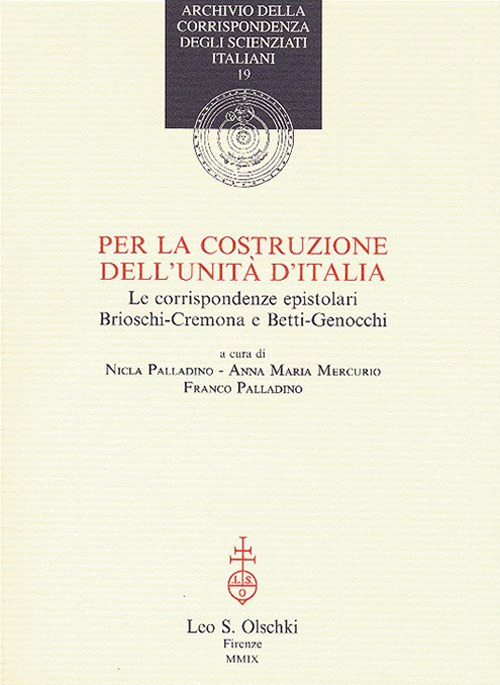 Per la costruzione dell'Unità d'Italia. Le corrispondenze epistolari Brioschi-Cremona e Betti-Genocchi