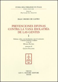 Prevenciones divinas contra la vana idolatría de la Gentes. Ediz. italiana e spagnola