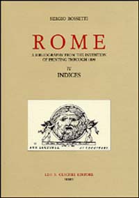 Rome. A bibliography from the invention of printing through 1899
