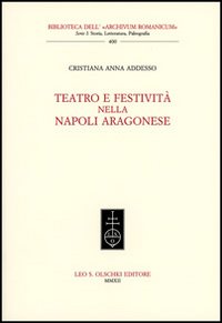 Teatro e festivit&agrave; nella Napoli aragonese