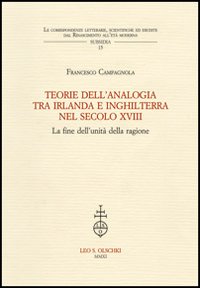Teorie dell'analogia tra Irlanda e Inghilterra nel secolo XVIII. La fine dell'unit&agrave; della ragione
