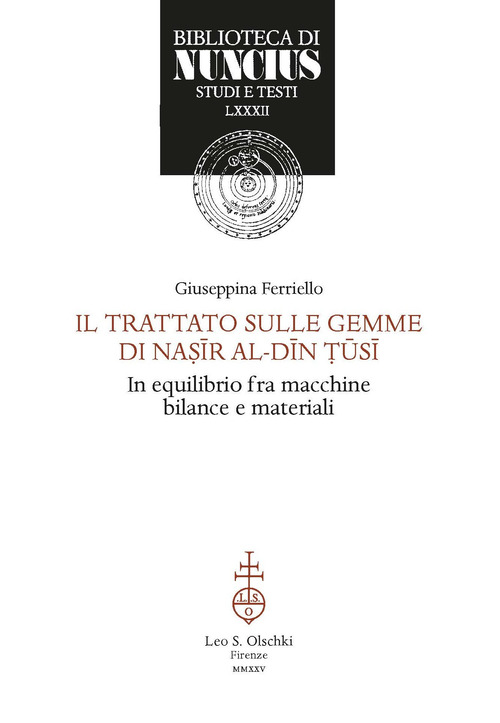 Trattato sulle gemme di Nasir Al-Din Tûsi. Astronomo in equilibrio fra macchine, bilance e materiali