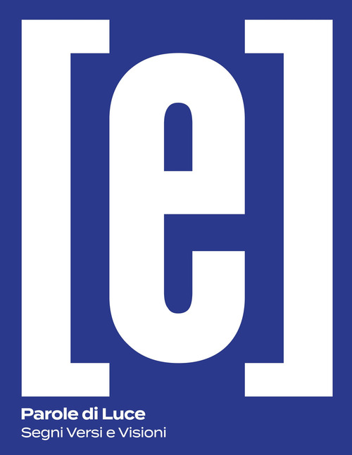 Parole di luce. Segni versi e visioni