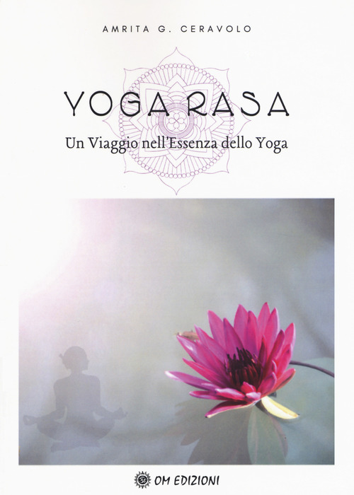 Yoga Rasa. Un viaggio nell'essenza dello yoga