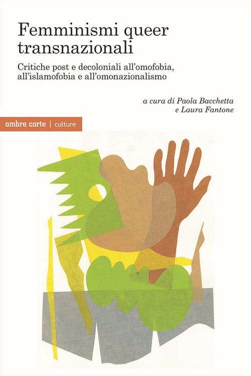 Femminismi queer transnazionali. Critiche post e decoloniali all'omofobia, all'islamofobia e all'omonazionalismo