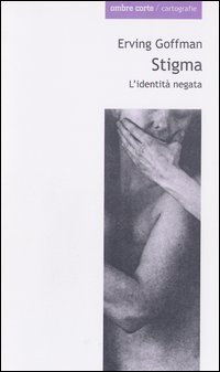 Stigma. L'identit&agrave; negata