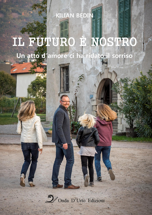Il futuro è nostro. Un atto d'amore ci ha ridato il sorriso
