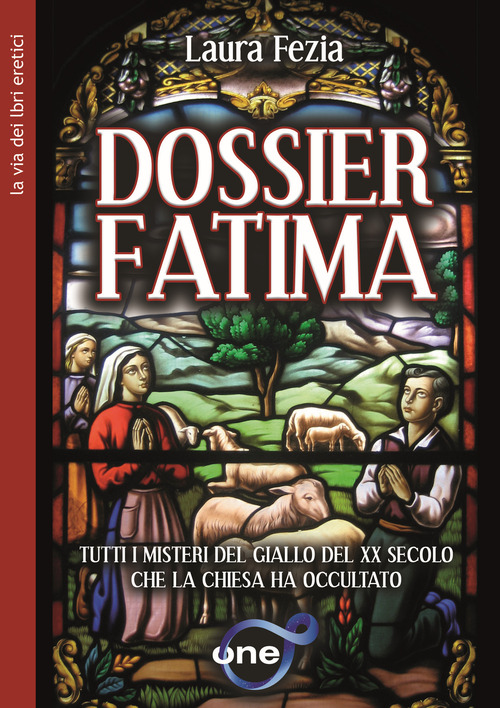Dossier Fatima. Tutti i misteri del giallo del XX secolo che la Chiesa ha occultato