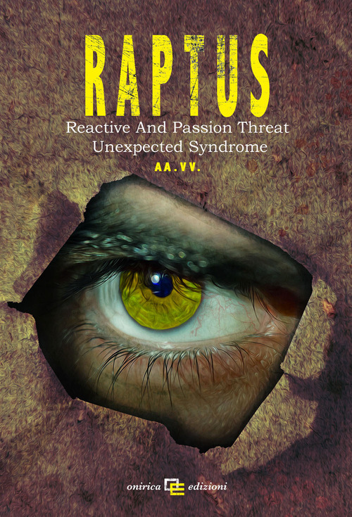R.A.P.T.U.S. Reactive And/Or Passion Threat Unexpected Syndrome